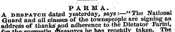 PARMA. A despatch dated yesterday, gays:...