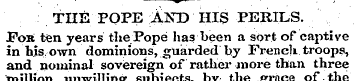 m THE POPE AND HIS PERILS. For ten years...