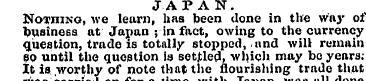JAPAN. Nothing, we learn, has been done ...