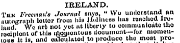 IRELAND. Tub Freeman's Journal says, " W...