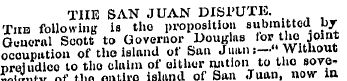 THE SAN JUAN DISPUTE. The following is t...