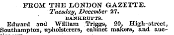 FROM THE LONDON GAZETTE. Tuesday, Decemb...