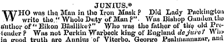 JUNIUS.* WHO wns the, Man in the Iron Ma...