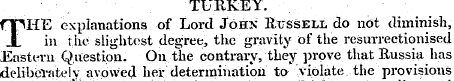 TURKEY. fTHHE explanations of Lord John ...