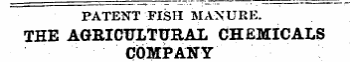 PATENT FISH MANURE. THE AGRICULTURAL CHEMICALS COMPANY