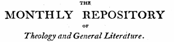 THE MONTHLY REPOSITORY OF Theology and General Uterdture.