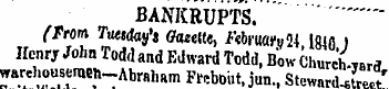 BANKRUPTS. (From Tmday't Gazette, FOmfi,...