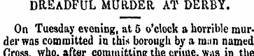 DREADFUL MURDER AT DERBY. On Tuesday eve...