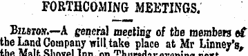 FORTHCOMING MEETINGS. Biisnw.—A general ...
