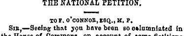 THE NATIONAL PETITION. TO F. O'CONNOB, E...