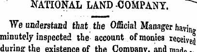 NATIONAL LAND-COMPANY. We understand tha...