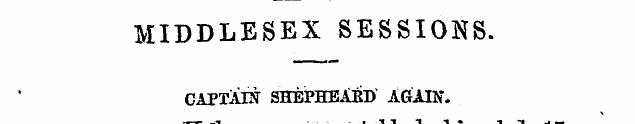MIDDLESEX SESSIONS. CAPTAIN SHEiPHBARD A...