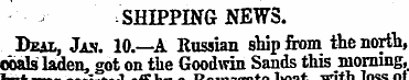 SHIPPING NEWS. Deal, Jan. 10. —A Russian...