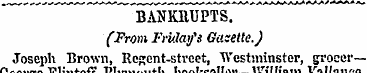 "" ' bankrupts. *"'" (From Friday's Gaze...