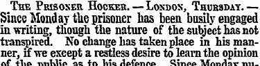 The Prisoner Hockeu.—London, Thursday.— ...