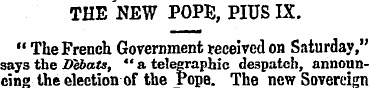 THE NEW POPE, PIUS IX. " The French Gove...