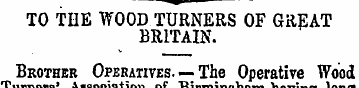 TO THE WOOD TURNERS OF GREAT BRITAIN. Br...