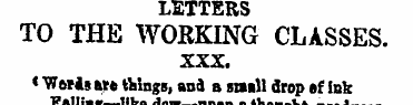 LETTERS TO THE WORKING CLASSES. XXX. < W...