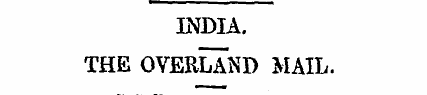 INDIA. THE OVERLAND MAIL. THE WAR IN BUR...