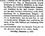 Leeds :—Pnnted for the Proprietor FEARGUI O'CONNOR, Esq. of HammerBmith, County Middlesex, by JOSHUA HOBSON, at his Printing Offices, Nos. 12 and 13, Market-street, Briggate; and Published by the said Josuva Hobson, (for the said Feakscs O'Cohnok,) at his Dwelling-house, No. 6, Market-street, Briggate; an internal Cemmnnicatibn existing between the said No. », Market-street, and the said Nos. 12 and 13; Market-stteet, Biiggate, thus conatituticg the •whole of the Baid Printing and Publishing Offic* one Premises. All Communications mnst be addressed, Post-paiil, to Mr. Hobsoh, 2\r»W/'&lt;r&gt;» Slur Ofnce, Leeds. Saturday, December 3, 1*12.